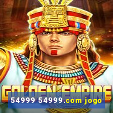 54999 54999.com jogo